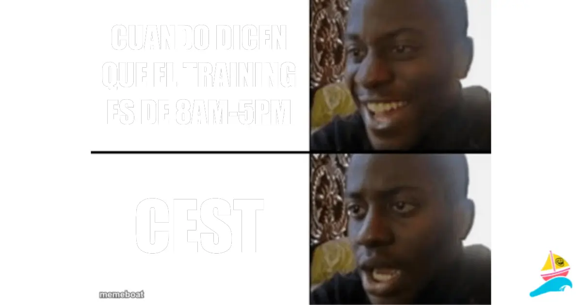 Cuando dicen que el training es de 8AM-5PM