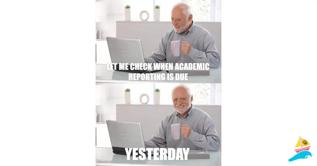 LET ME CHECK WHEN ACADEMIC REPORTING IS DUE