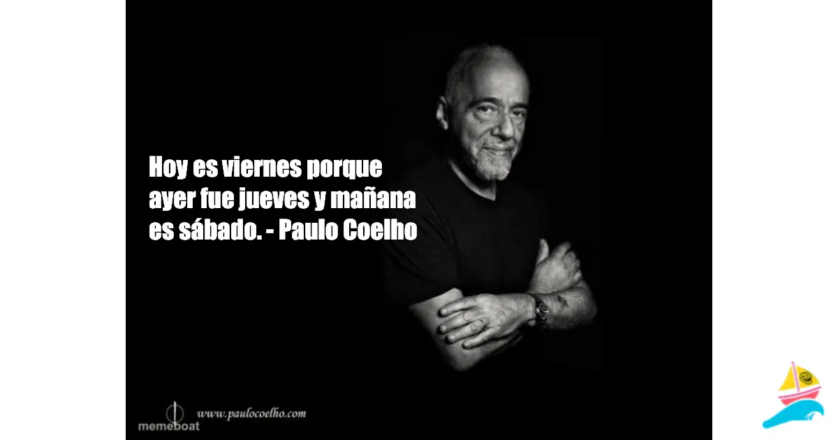 Hoy es viernes porque ayer fue jueves y mañana es sábado. -…