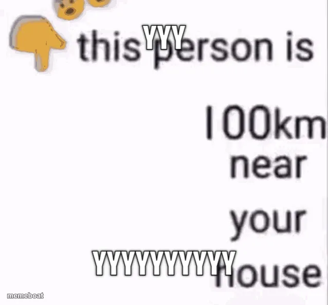 Person 100km From House meme created by the community