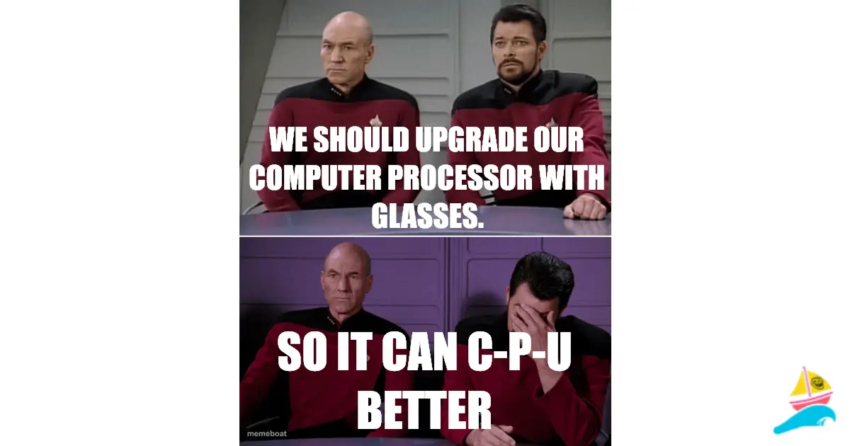We should upgrade our computer processor with glasses.