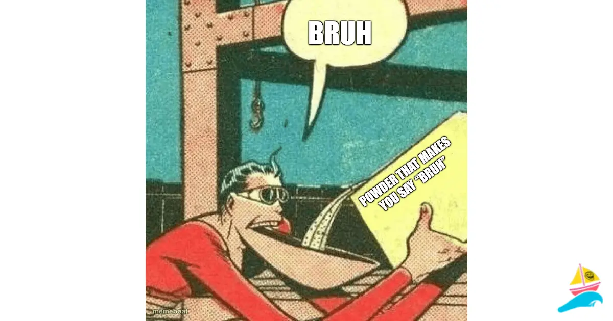 bruh