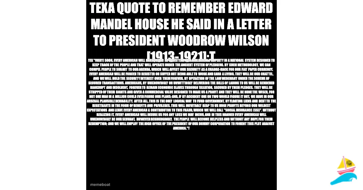 TEXA Quote To Remember Edward Mandel House He said in a let…