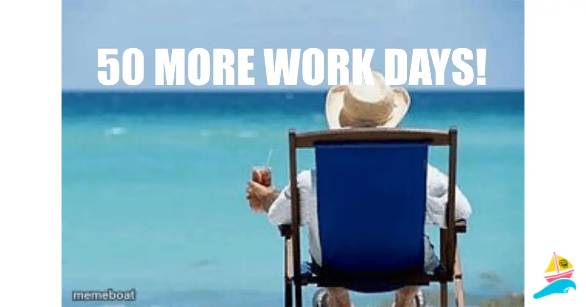 50 more work days!