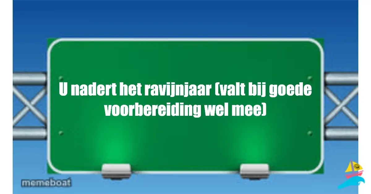 U nadert het ravijnjaar (valt bij goede voorbereiding wel m…