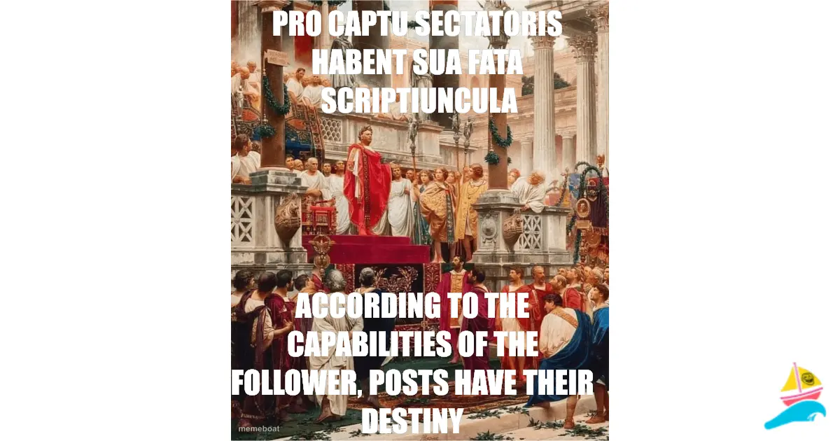 Pro captu sectatoris habent sua fata scriptiuncula
