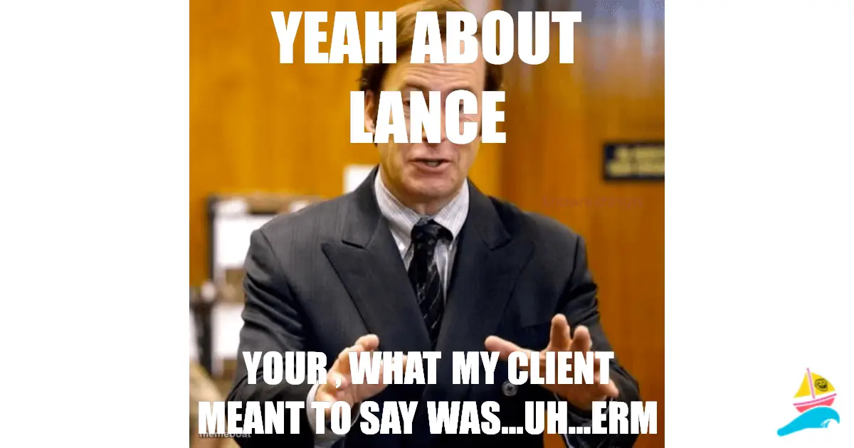 Yeah about Lance