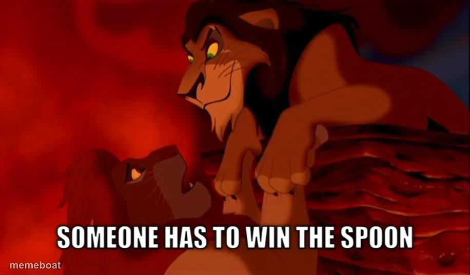 someone has to win the spoon