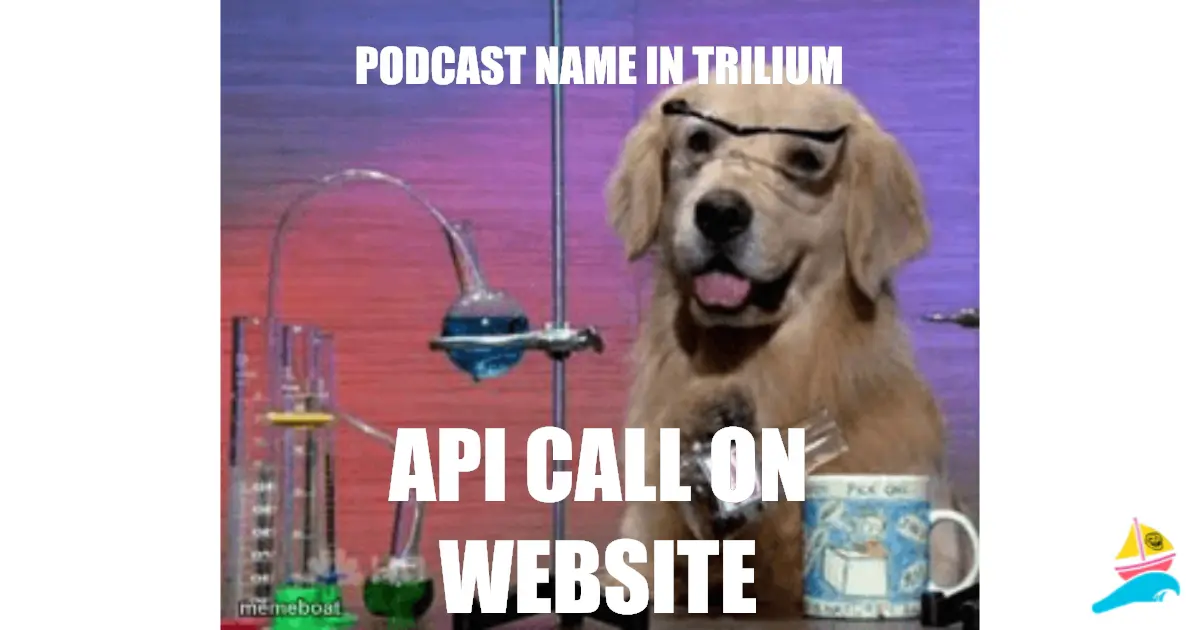 podcast name in trilium