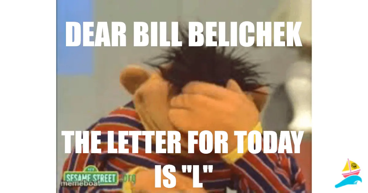 DEAR BILL BELICHEK