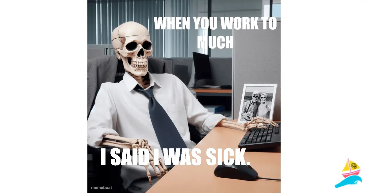 when you work to much