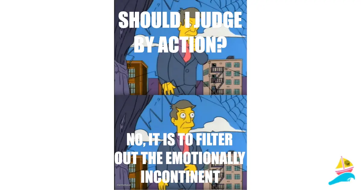 Should I judge by action?