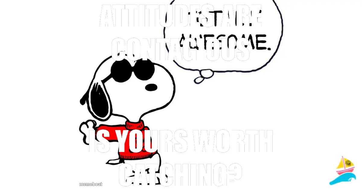 Attitudes are Contagious