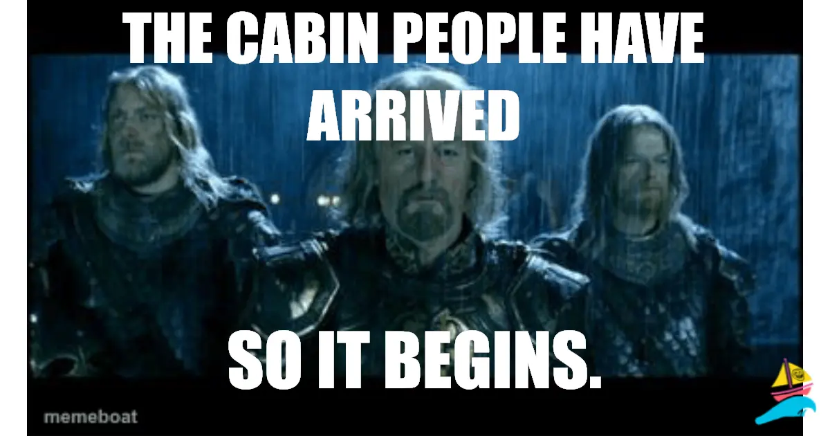 The cabin people have arrived
