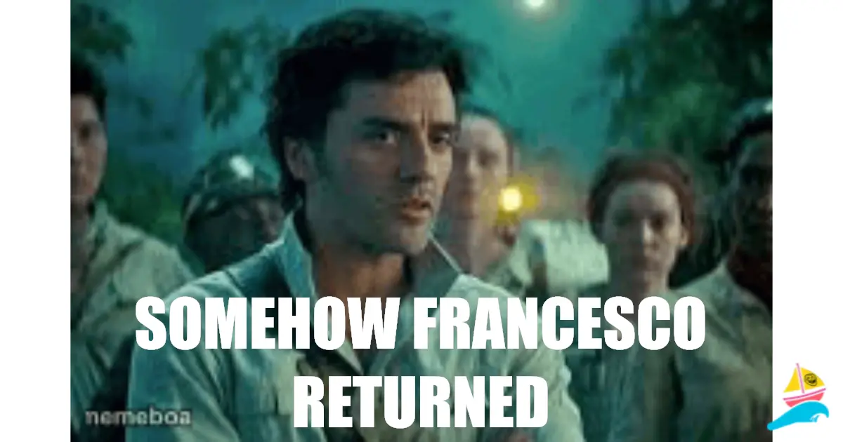 Somehow francesco returned