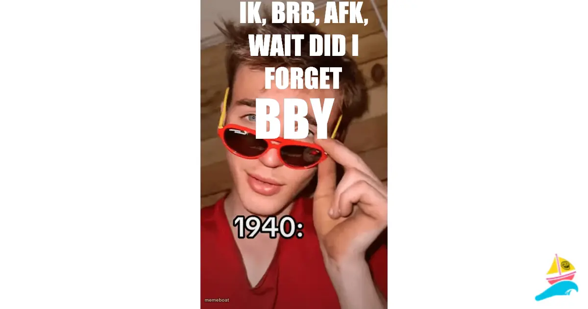 Ik, brb, afk, wait did I forget