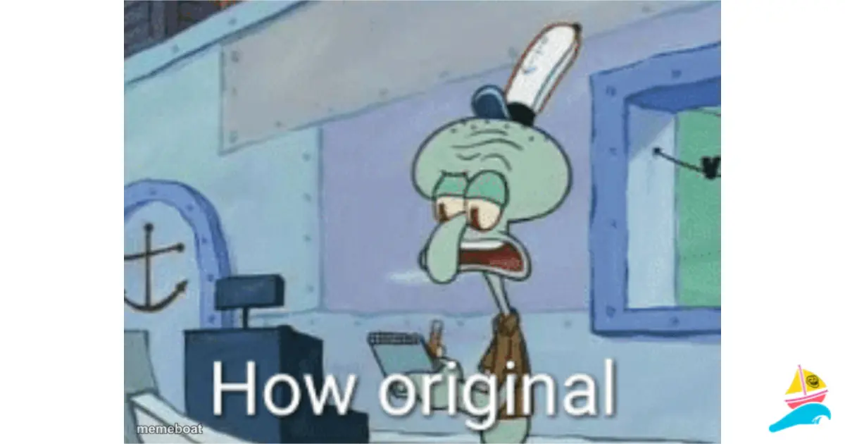 Squidward "How original" meme