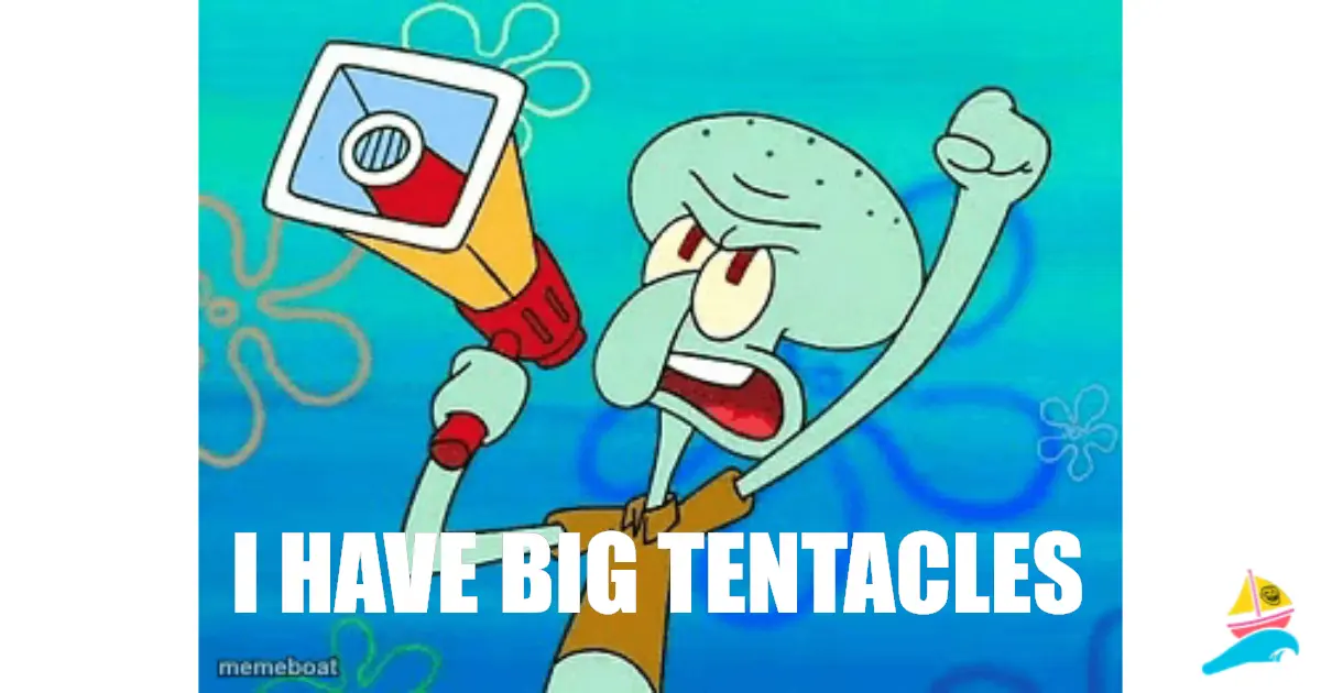 I HAVE BIG TENTACLES