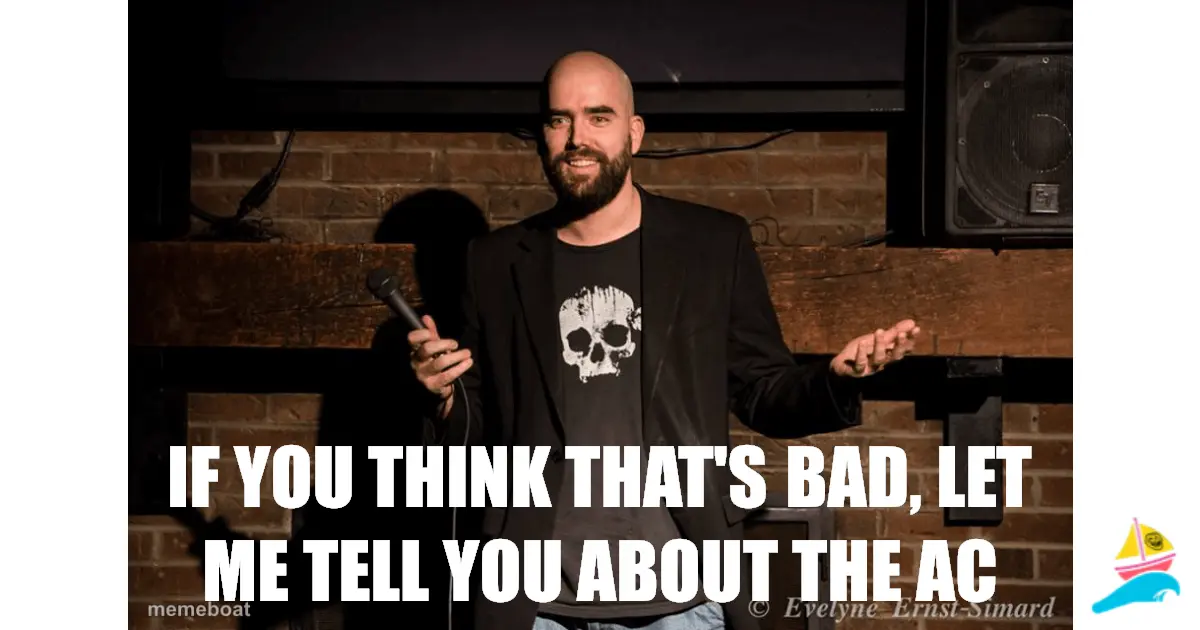 if you think that's bad, let me tell you about the AC