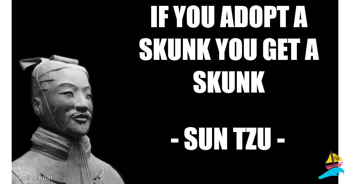 If you adopt a skunk you get a skunk