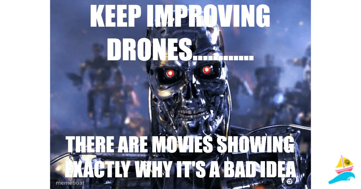 Keep improving drones............