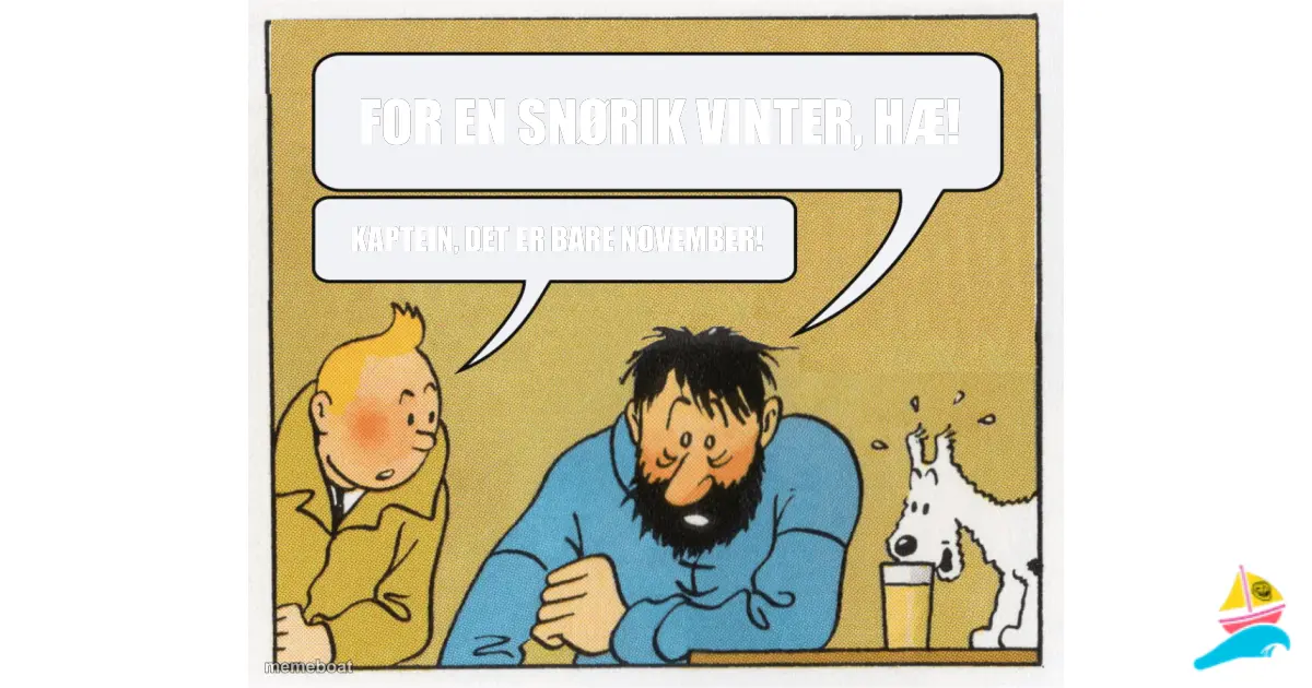 For en snørik vinter, hæ!