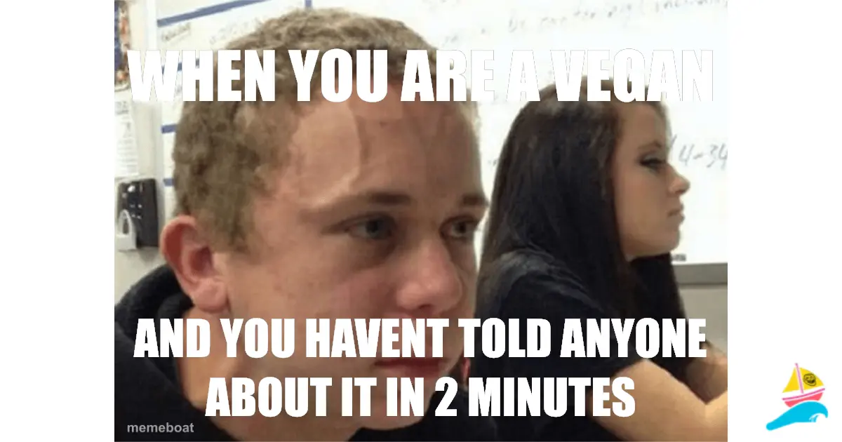 WHEN YOU ARE A VEGAN