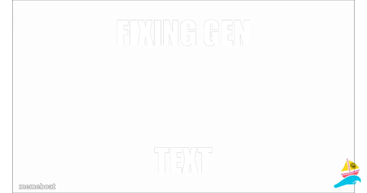 fixing gen