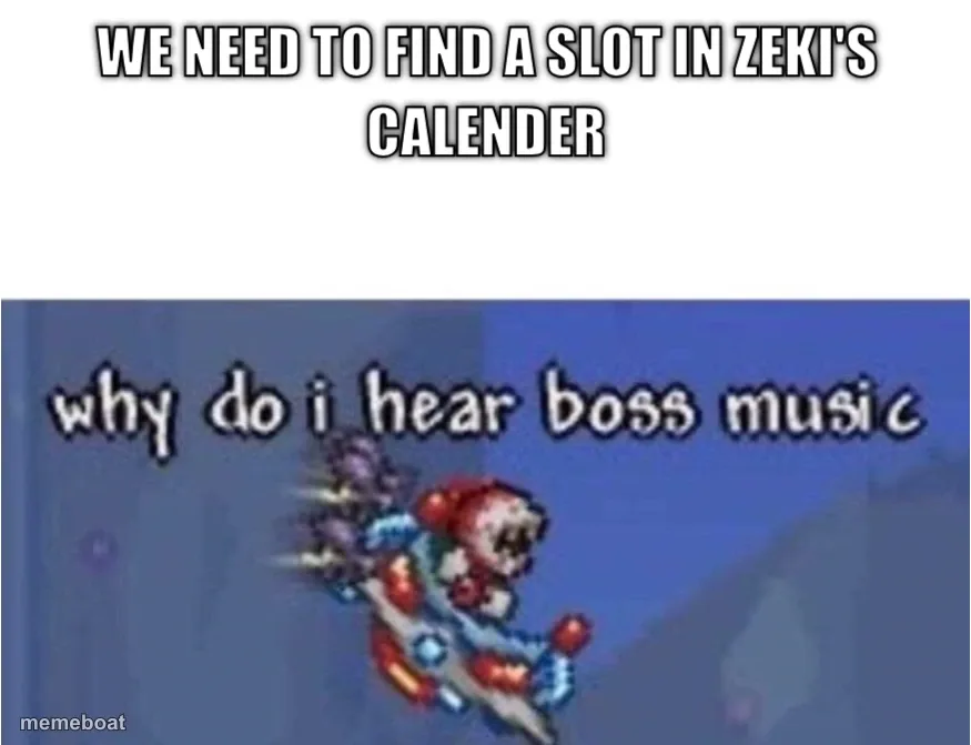 We need to find a slot in Zeki's calender