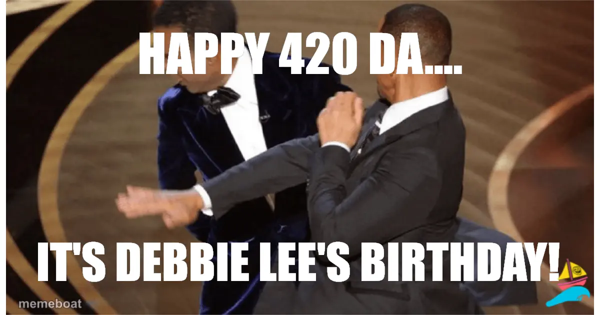Happy 420 Da....