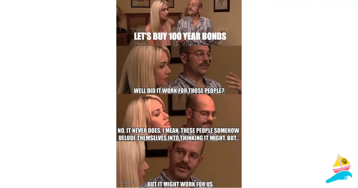 Let’s put an order in for the 100 year bond