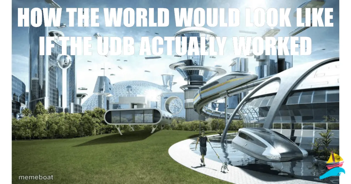 How the world would look like if the UDB actually worked
